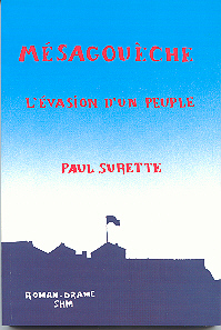 Mésagouèche : L'évasion d'un peuple